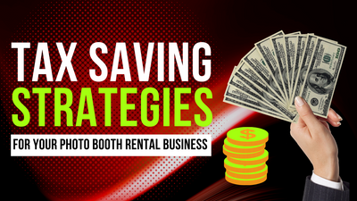 Tax Saving Strategies for Your Photo Booth Rental Business with Section 179