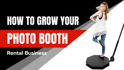 Effective Growth Strategies for Photo Booth Rental Businesses